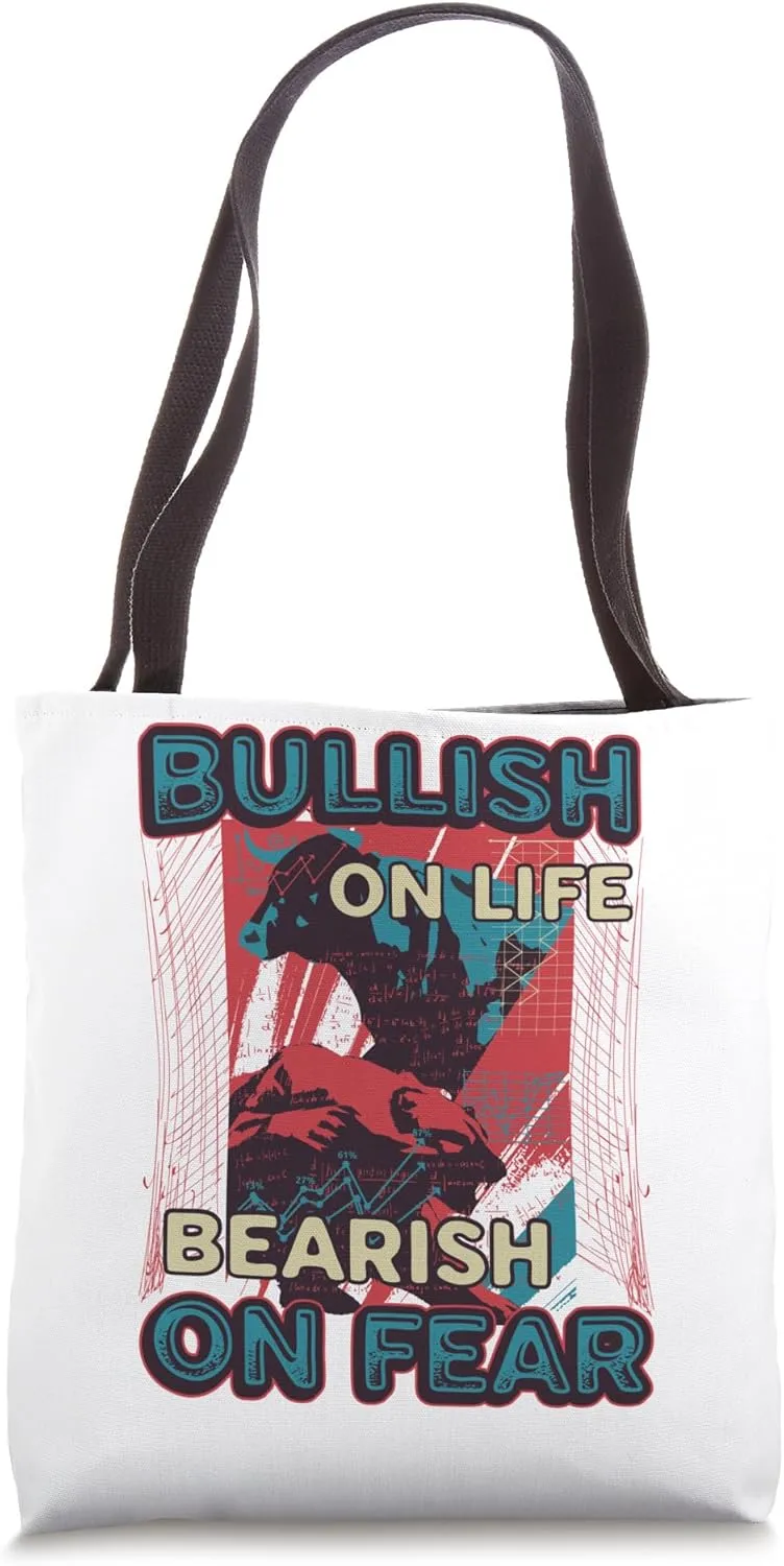 Bullish On Life Bearish On Fear Stock Market Tote Bag