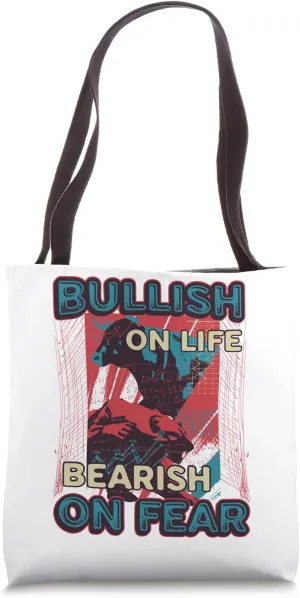 Bullish On Life Bearish On Fear Stock Market Tote Bag