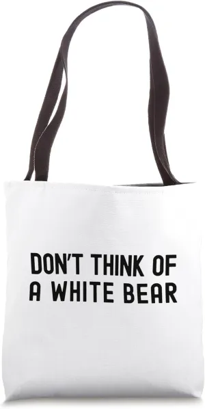 Don't Think Of A White Bear | Cognitive Psychology | Psych Tote Bag
