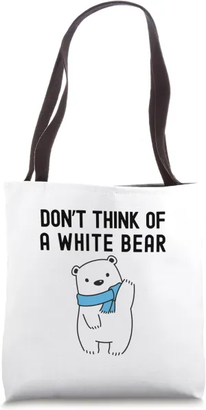Don't Think Of A White Bear | White Bear Dilemma, Psychology Tote Bag