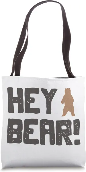 Hey Bear! Funny Hiking Outdoors Black Grizzly Bear Survival Tote Bag