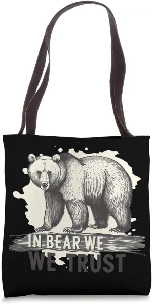 In Bear We Trust Survival Companion Tote Bag