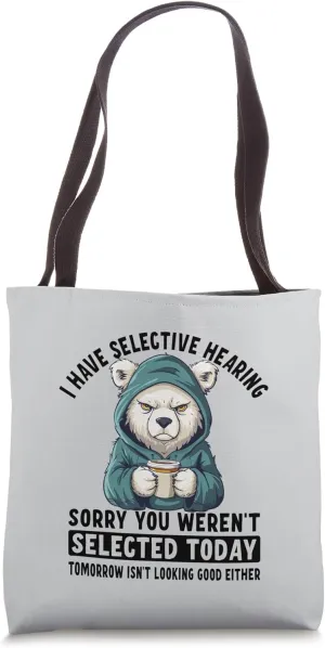 Selective Hearing You Were Not Selected Polar Bear Tote Bag